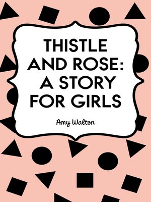 cover image of Thistle and Rose: A Story for Girls